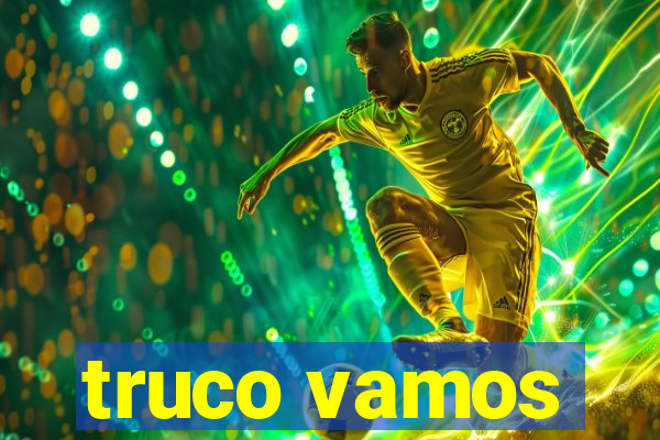 truco vamos